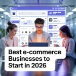 Early planning strategies for the Best E-Commerce Businesses to Start in 2026.