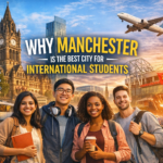Why Manchester is best for international students – diverse students in Manchester city with universities, football stadium, and vibrant urban lifestyle