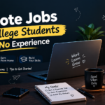 Remote jobs for college students with no experience, including online tutoring, virtual assistance, customer support, data entry, freelance writing, and remote internships.